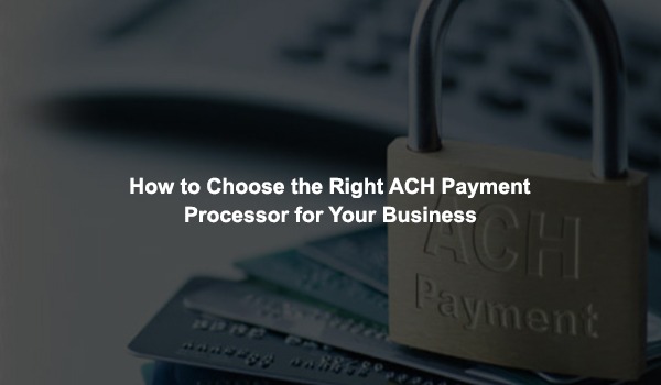 Ultimate ACH Processor: Secure & Simple Choices || Blogs